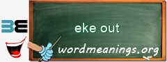 WordMeaning blackboard for eke out